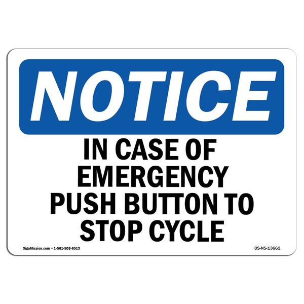 Signmission OSHA Sign, 7" H, Rigid Plastic, In Case Of Emergency Push Button To Stop Cycle Sign, Landscape OS-NS-P-710-L-13661 - main